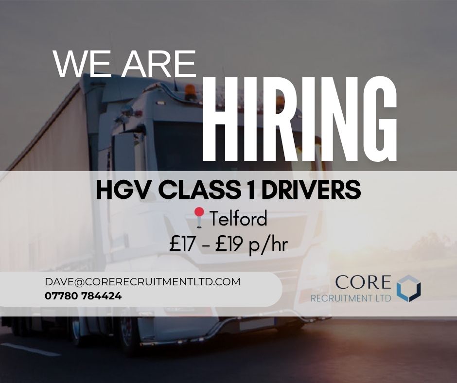 We are hiring HGV CLASS 1 DRIVERS IN TELFORD!